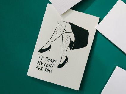 Produkt Přání I'd Shave My Legs for You